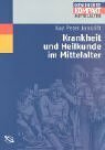 Krankheit und Heilkunde im Mittelalter by Kay Peter Jankrift