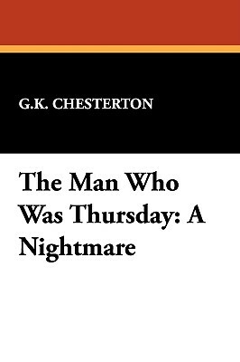 The Man Who Was Thursday: A Nightmare by G. K. Chesterton