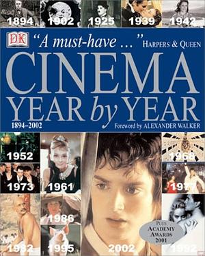 Cinema Year by Year, 1894-2002 by Joel W. Finler, Robyn Karney