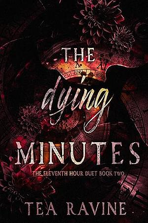 The Dying Minutes by Tea Ravine