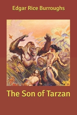 The Son of Tarzan by Edgar Rice Burroughs