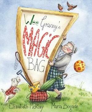 Wee Granny's Magic Bag by Elizabeth McKay, Maria Bogade