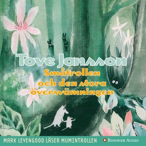 Småtrollen och den stora översvämningen by Tove Jansson