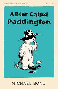 A Bear Called Paddington (HarperCollins Children's Classics) by Michael Bond