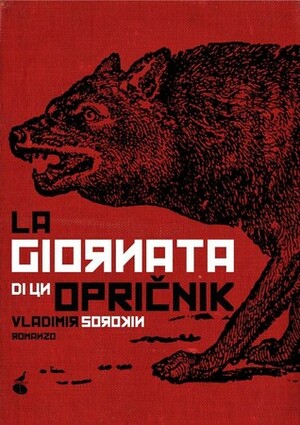 La giornata di un opričnik by Vladimir Sorokin