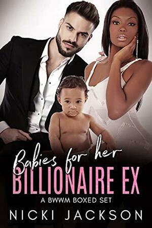 Babies for her Billionaire Ex: A BWWM Boxed Set by Nicki Jackson