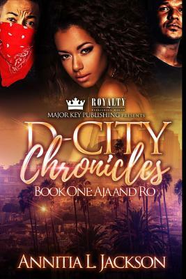 D-City Chronicles: Aja and Ro by Annitia L. Jackson
