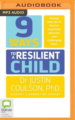 9 Ways to a Resilient Child by Justin Coulson