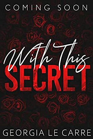 With This Secret by Georgia Le Carre