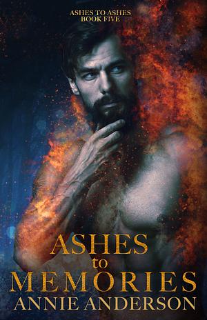 Ashes to Memories by Annie Anderson