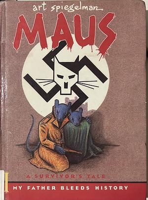 Maus I: A Survivor's Tale: My Father Bleeds History by Art Spiegelman