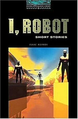I, Robot: Short Stories by Isaac Asimov