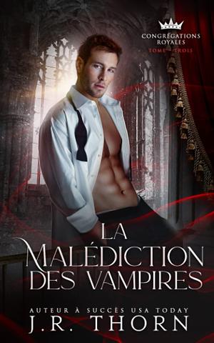 La Malédiction des vampires by J.R. Thorn