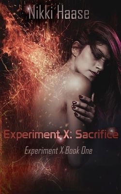 Experiment X: Sacrifice by Nikki Haase