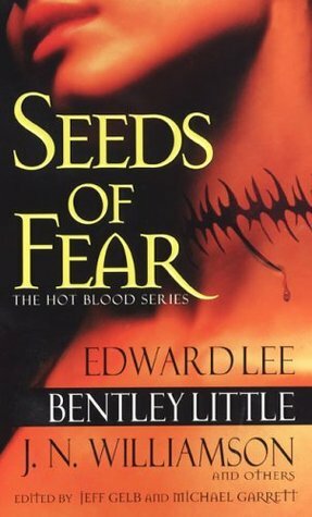 Seeds of Fear by Brinke Stevens, J.L. Comeau, Edward Lee, Michael Garrett, Paul Dale Anderson, John F.D. Taff, Rex Miller, Wayne Allen Sallee, Bentley Little, J.N. Williamson, Kathryn Ptacek, James Crawford, Jeff Gelb, Larry Tritten, Stephen R. George, Scott H. Urban, Ronald Kelly, P.D. Cacek, Billie Sue Mosiman