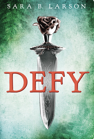 Defy by Sara B. Larson