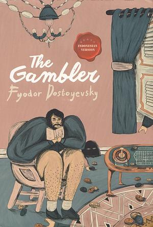 The Gambler by Fyodor Dostoevsky