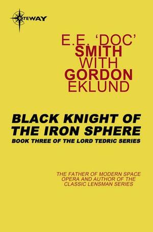 Black Knight of the Iron Sphere by E.E. "Doc" Smith