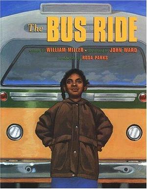 The Bus Ride by William J. Miller, William J. Miller