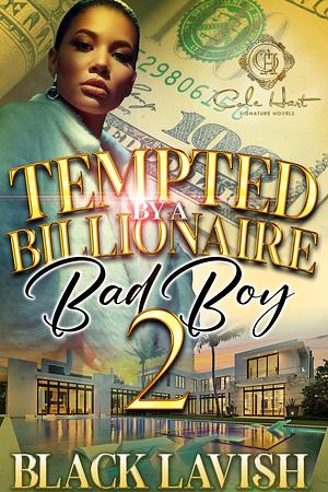 Tempted By A Billionaire Bad Boy 2 by Black Lavish, Black Lavish