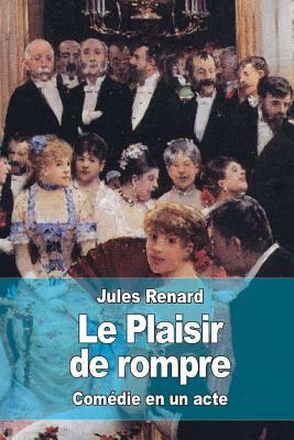 Le Plaisir de rompre by Jules Renard