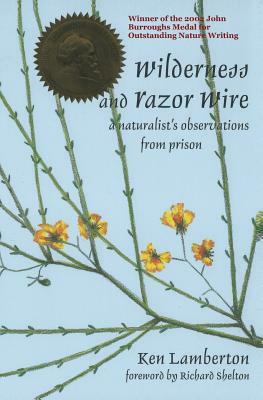 Wilderness and Razor Wire: A Naturalist's Observations from Prison by Ken Lamberton