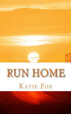 Run Home by Katie Fox