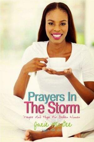 Prayers in The Storm by Janie McGee