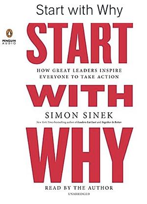 (Audiobook) Start with Why: How Great Leaders Inspire Everyone to Take Action by Simon Sinek