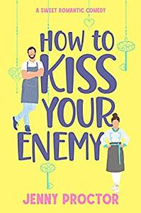 How to Kiss Your Enemy by Jenny Proctor