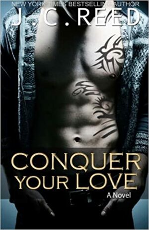 Conquer Your Love by J.C. Reed