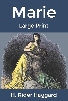 Marie: Large Print by H. Rider Haggard