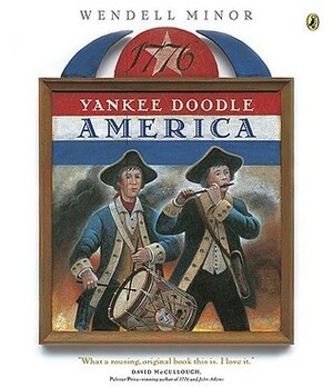 Yankee Doodle America by Wendell Minor