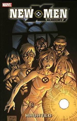 New X-Men: Academy X Vol. 2: Haunted by Michael Ryan, Paco Medina, Nunzio DeFilippis, Christina Weir