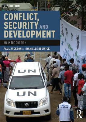 Conflict, Security and Development: An Introduction by Paul Jackson, Danielle Beswick