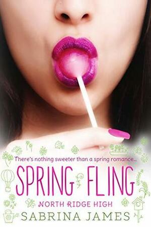 Spring Fling: There's Nothing Sweeter Than A Spring Romance(Holiday Romantic Comedies #3) by Sabrina James