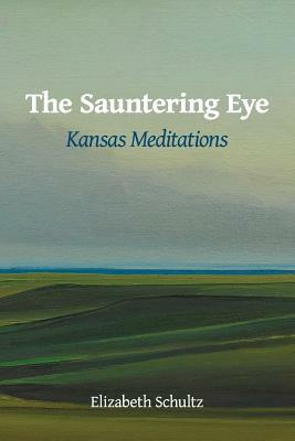 The Sauntering Eye by Elizabeth Schultz
