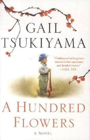 Hundred Flowers by Gail Tsukiyama, Gail Tsukiyama
