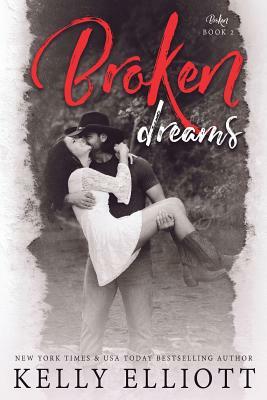 Broken Dreams by Kelly Elliott