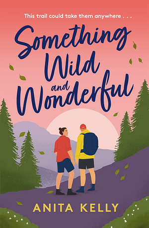 Something Wild And Wonderful by Anita Kelly