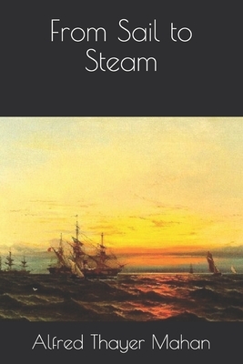 From Sail to Steam by Alfred Thayer Mahan