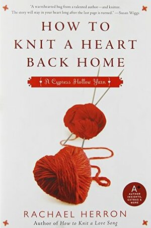 How to Knit a Heart Back Home by Rachael Herron