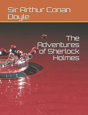 The Adventures of Sherlock Holmes by Arthur Conan Doyle