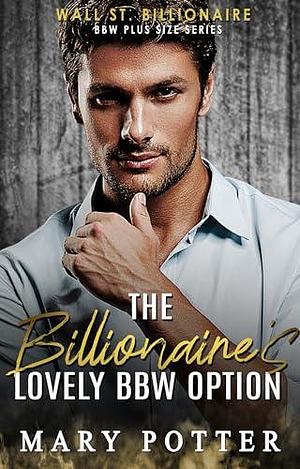 The Billionaires Lovely BBW Option by Mary Potter, Mary Potter