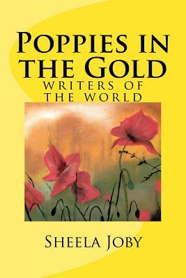 Poppies in the Gold by Misti Debonno, Catherine Broughton, Sheela Joby