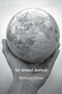 On Global Justice by Mathias Risse