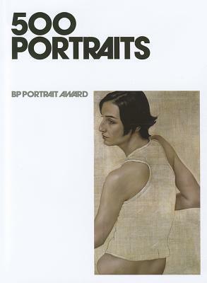500 Portraits: BP Portrait Award by Sandy Nairne