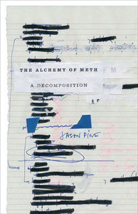 The Alchemy of Meth: A Decomposition by Jason Pine
