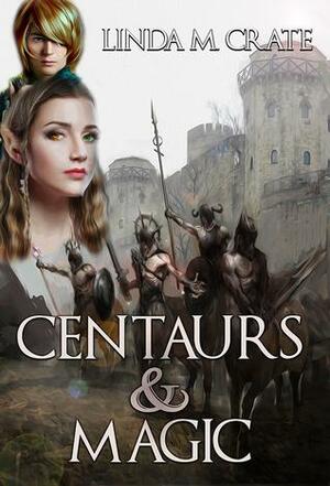 Centaurs & Magic by Linda M. Crate