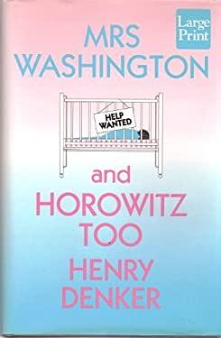 Mrs. Washington and Horowitz, Too by Henry Denker